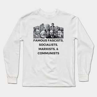 Famous Fascists, Socialists, Marxists, & Communists. Long Sleeve T-Shirt